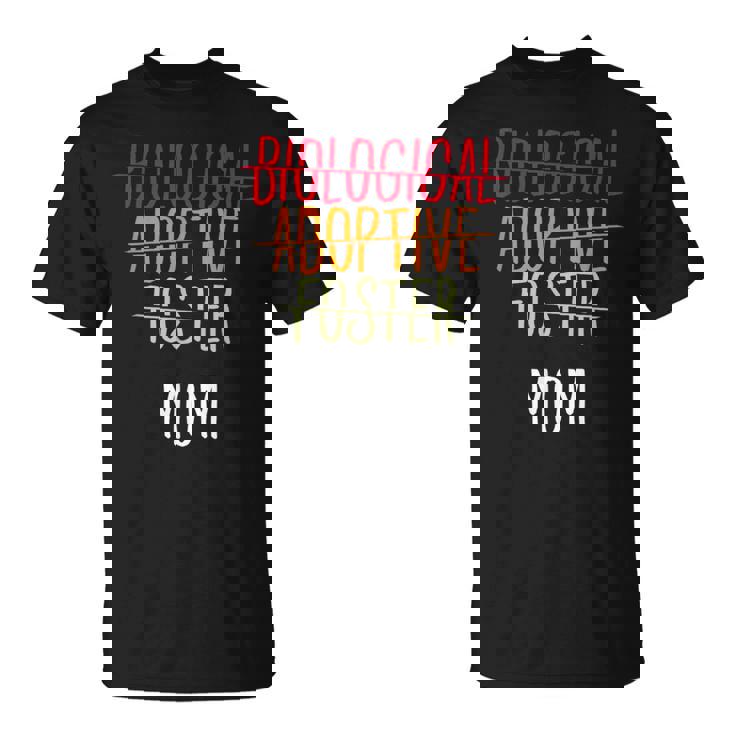 Birth Foster Biological Adoptive Mom Tshirt Mothers Day