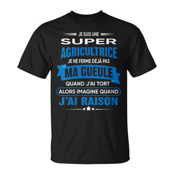 Agricultrice Je Ferme Pas Ma Gueule Cadeau Agricultrice T-Shirt