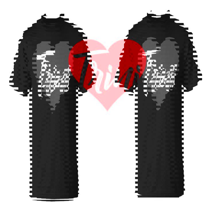 Amo A Trini Primer Nombre Yo Corazón Camiseta unisex