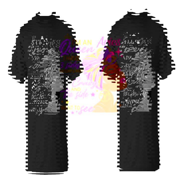 Aries Queen I Have 3 Sides Aries Zodiac Sign Birthday T-Shirt
