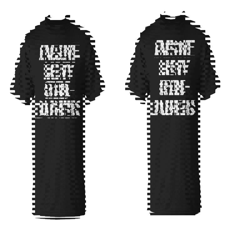 Awesome Like My Granddaughters Mother's Day Father's Day T-Shirt