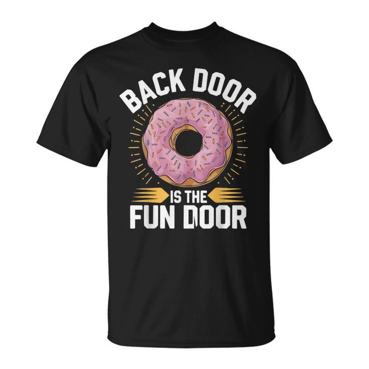 The Back Door Is The Fun Door Dirty Adult Humor Glazed Donut T