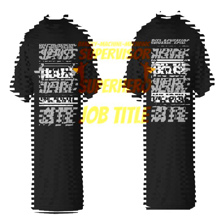 BAKERY-MACHINE-MECHANIC SUPERVISOR Humor T-Shirt