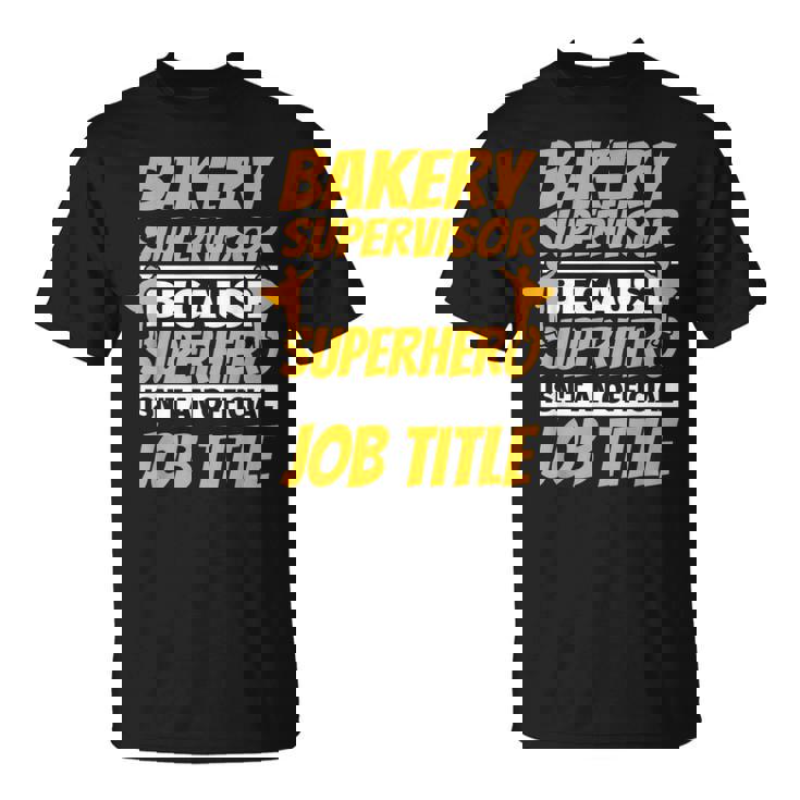 BAKERY SUPERVISOR Humor T-Shirt