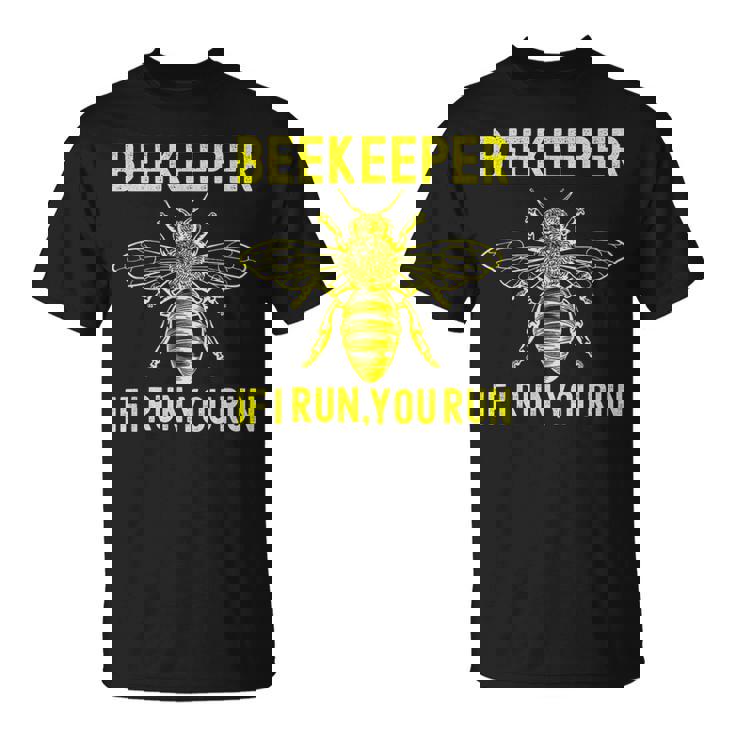 Beekeeper If I Run You Run Apiarist Beekeeping T-Shirt