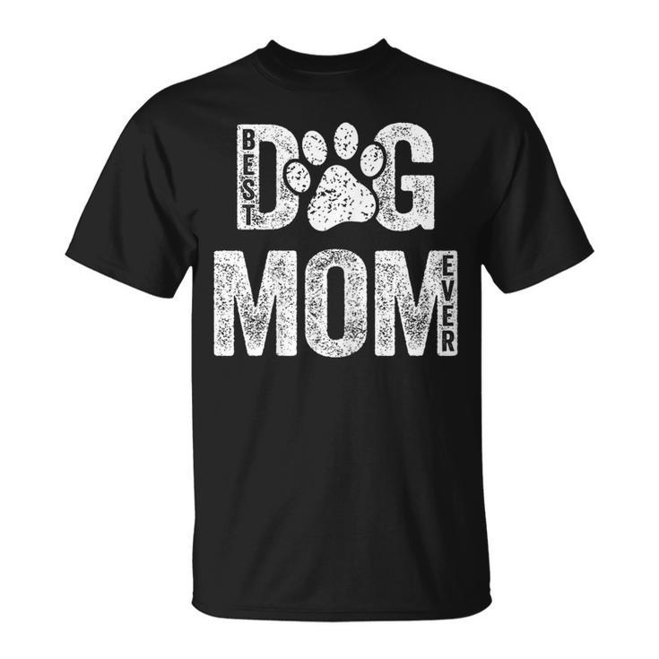 Best Dog Mom Ever Es Mamá Perros Amantes Perros Mamá Perro Camiseta unisex