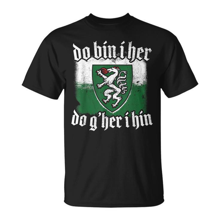 Do Bin I Her Do G'her I Hin Styrian Saying Styria T-Shirt