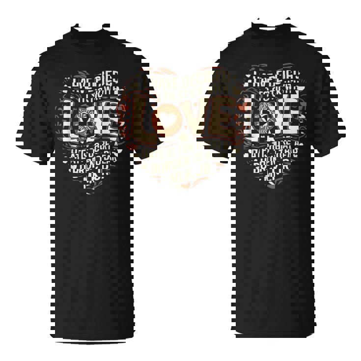 Black History Month I Have Decided To Stick With Love Heart T-Shirt
