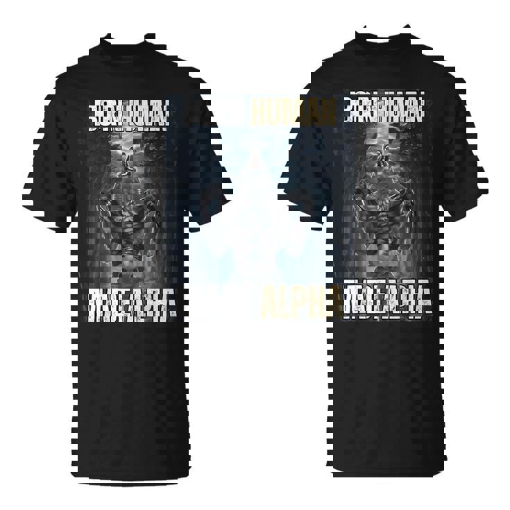 Born Human Made Alpha Cool Sigma Alpha Wolf Meme T-Shirt
