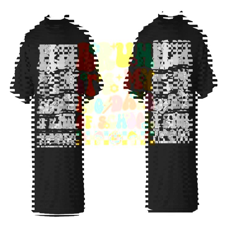 Bruh It's My 100Th Day Of School Groovy 100 Days Of School T-Shirt