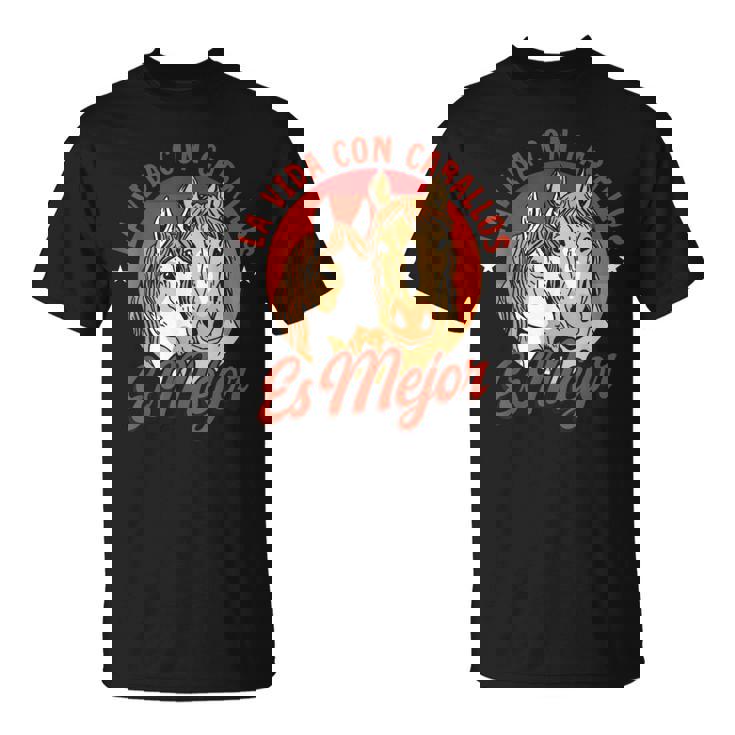 Caballo Montar Laida Con Caballos Es Mejor Camiseta unisex