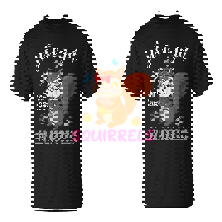 Camisa De Ardilla Para Niñas Just A Girl Who Loves Squirrels Camiseta unisex
