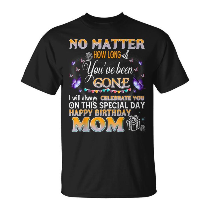 Celebrate My Mom On This Special Day Happy Heaven Birthday T-Shirt