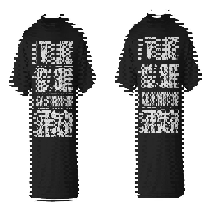 C'est Drôle Je Peuxivre Sans Ton Sarcasme T-Shirt