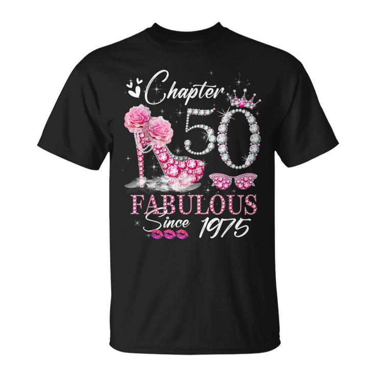 Chapter 50 Fabulous Since 1975 50Th High Heels Birthday Quee T-Shirt