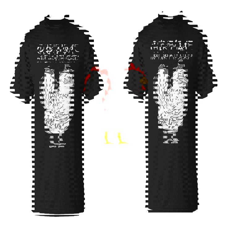 Chicken Game Don`T Look At The Chicken Game Over Farmers Camiseta unisex