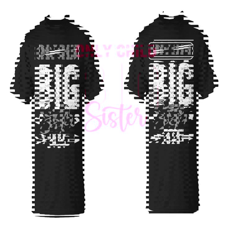 Only Child Big Sister 2025 Cute Promoted To Big Sister 2025 T-Shirt