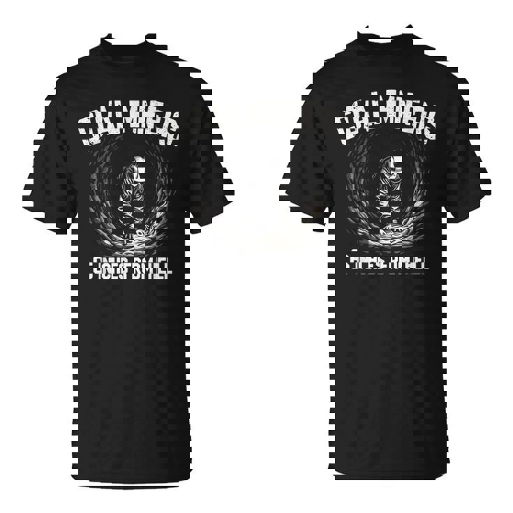 Coal Miners 6 Inches From Hell Coal Mining Coal Mine T-Shirt | Mazezy