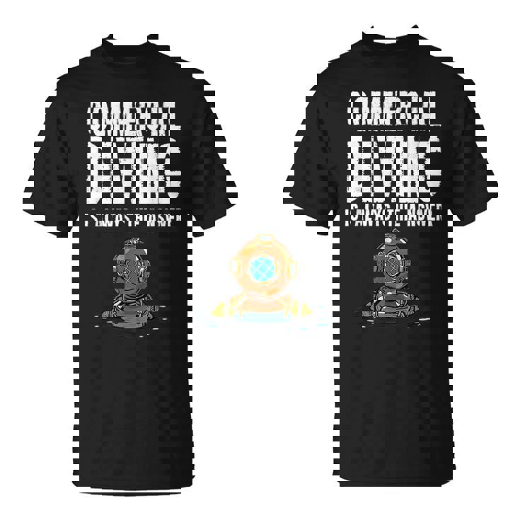 Commercial Diver Diving T-Shirt