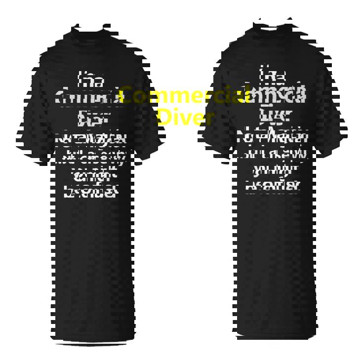 Commercial Diver Job Career Diving Scuba Deep Sea T-Shirt