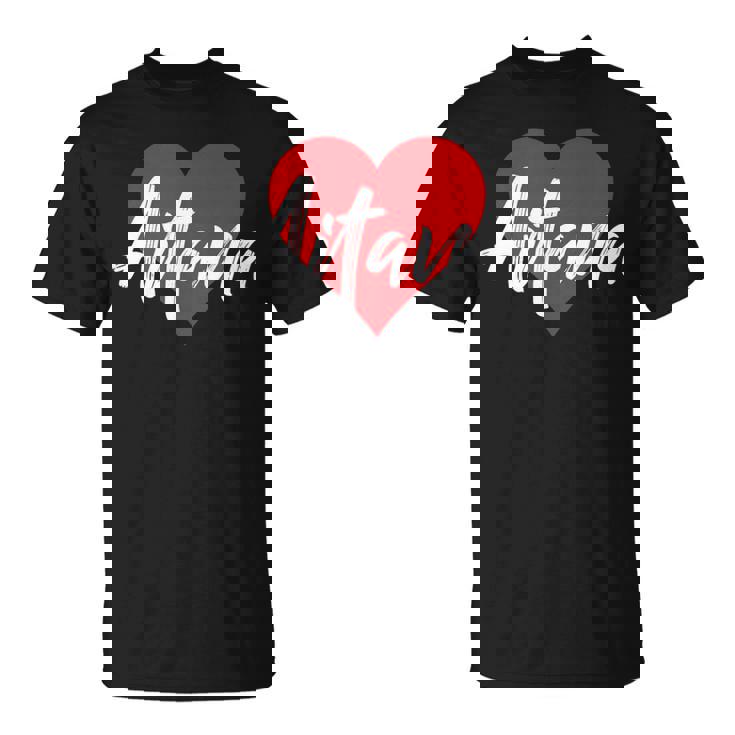 Con Nombre I Love Aitana I Heart Named Camiseta unisex