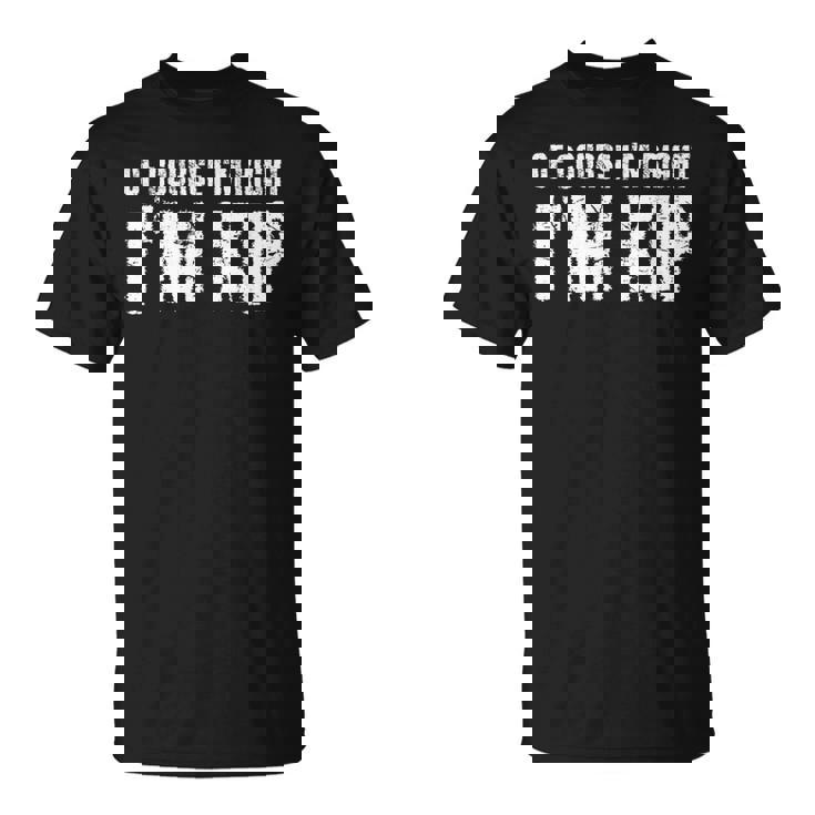 OF COURSE I'M RIGHT I'M KIP Personalized Name T-Shirt