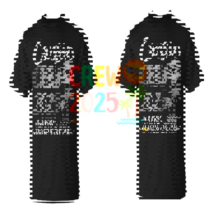 Cousin Crew 2025 Making Memories Summer Family Vacation T-Shirt