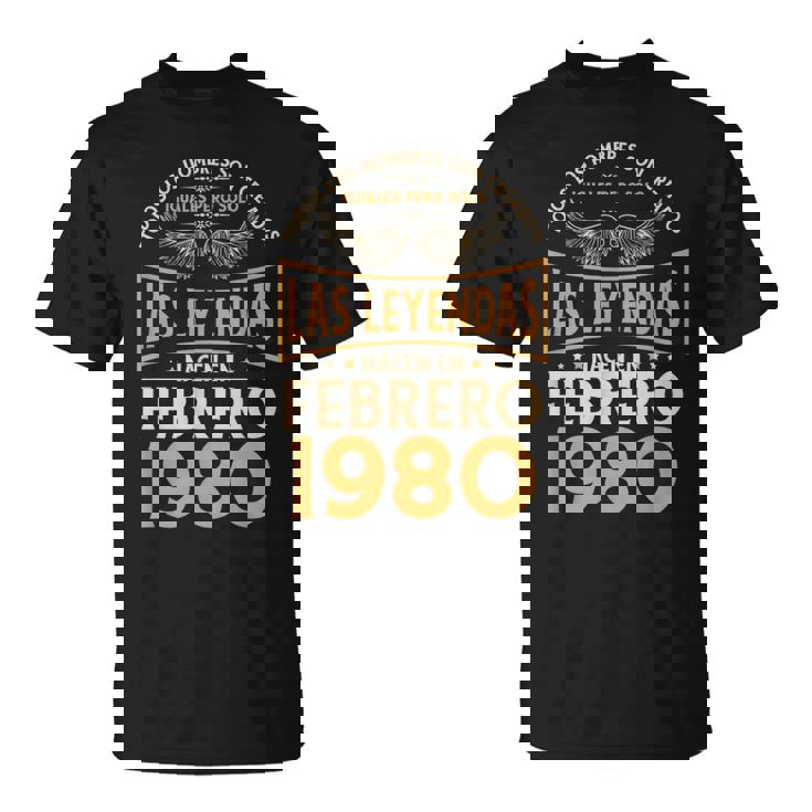 Cumpleaños Hombre Regalos Las Leyendas Febrero 1980 Camiseta unisex