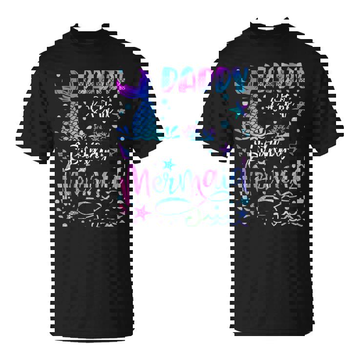 Daddy Of The Birthday Mermaid Matching Family T-Shirt