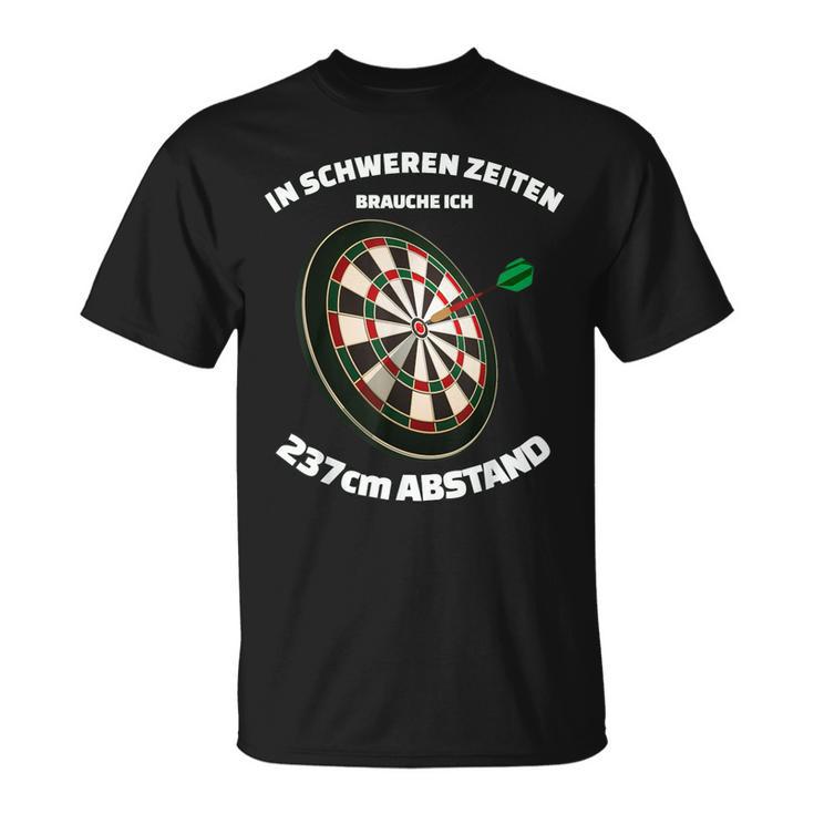 Darts Dart Brauche 237 Cm Distance Dart Sayings Costume T-Shirt