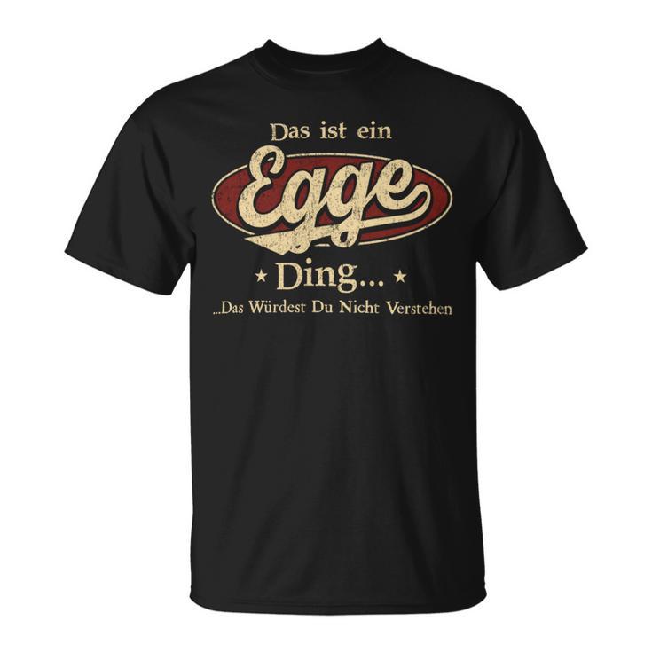 Das Ist Ein Egge Ding Das Würdest Du Nicht Verstehen Egge Name T-Shirt