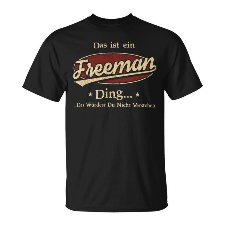 Das Ist Ein Freeman Ding Das Würdest Du Nicht Verstehen Freeman Name T-Shirt