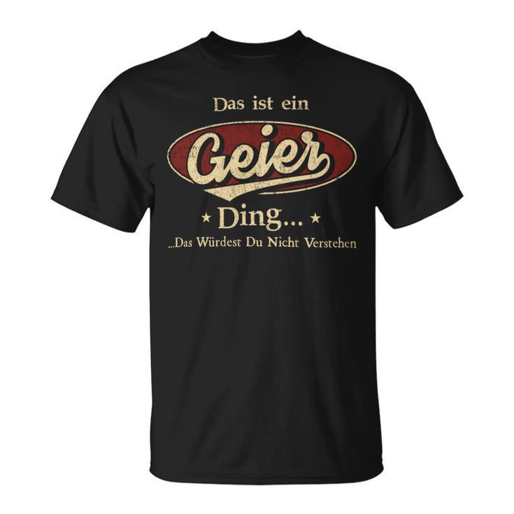 Das Ist Ein Geier Ding Das Würdest Du Nicht Verstehen Geier Name T-Shirt