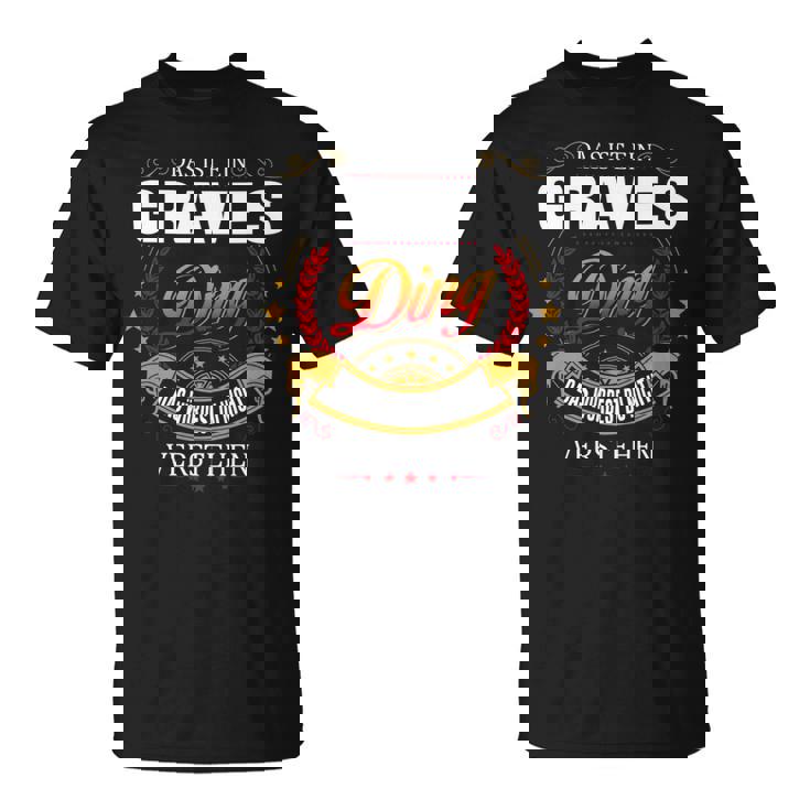 Das Ist Ein Graves Ding Das Würdest Du Nicht Verstehen Graves Name T-Shirt