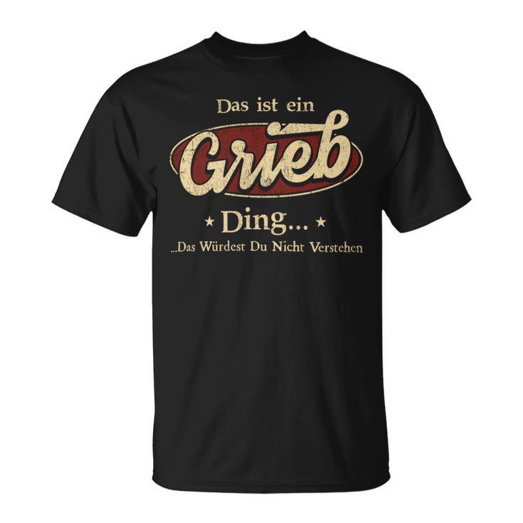 Das Ist Ein Grieb Ding Das Würdest Du Nicht Verstehen Grieb Name T-Shirt