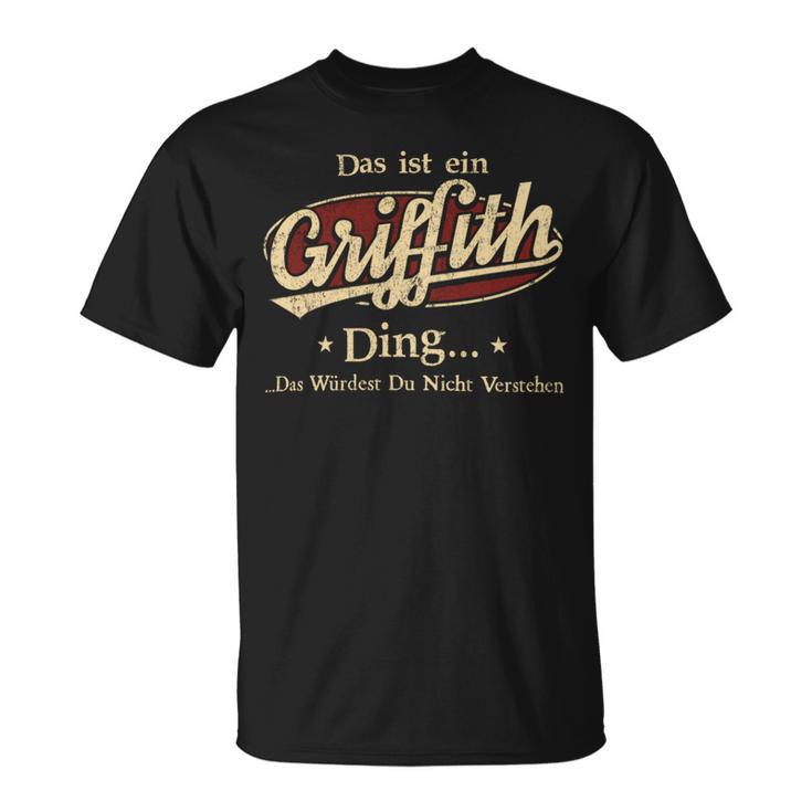 Das Ist Ein Griffith Ding Das Würdest Du Nicht Verstehen Griffith Name T-Shirt