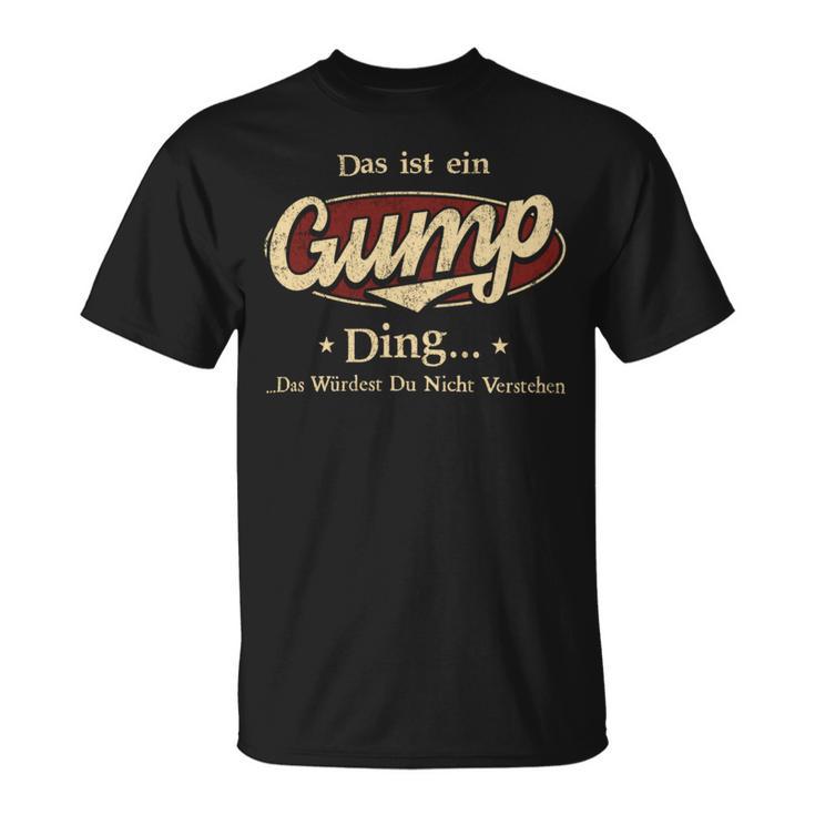 Das Ist Ein Gump Ding Das Würdest Du Nicht Verstehen Gump Name T-Shirt