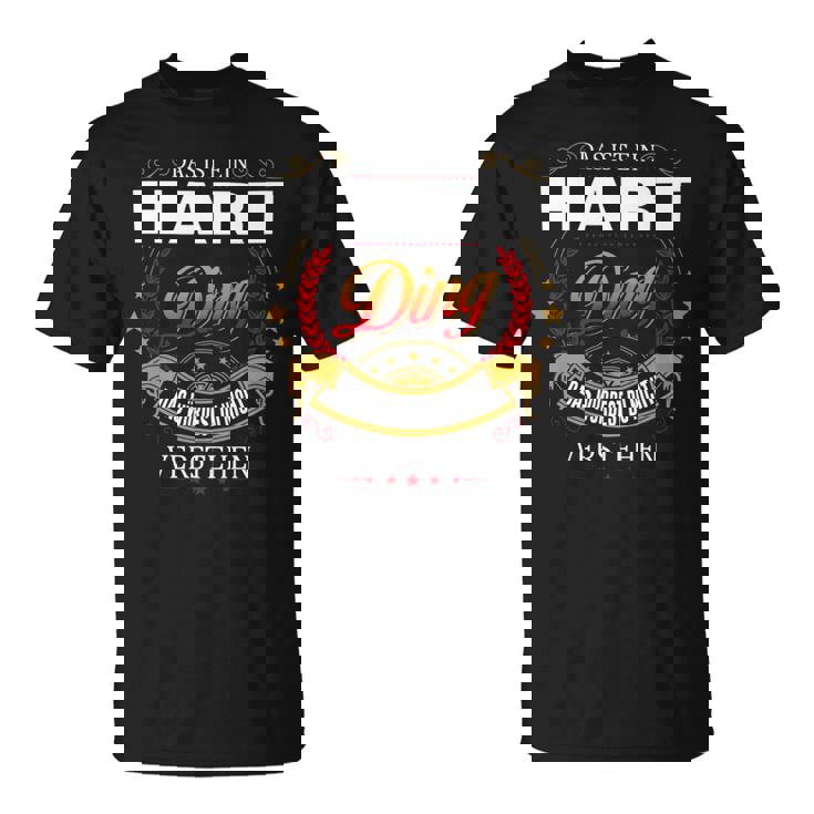 Das Ist Ein Hart Ding Das Würdest Du Nicht Verstehen Hart Name T-Shirt