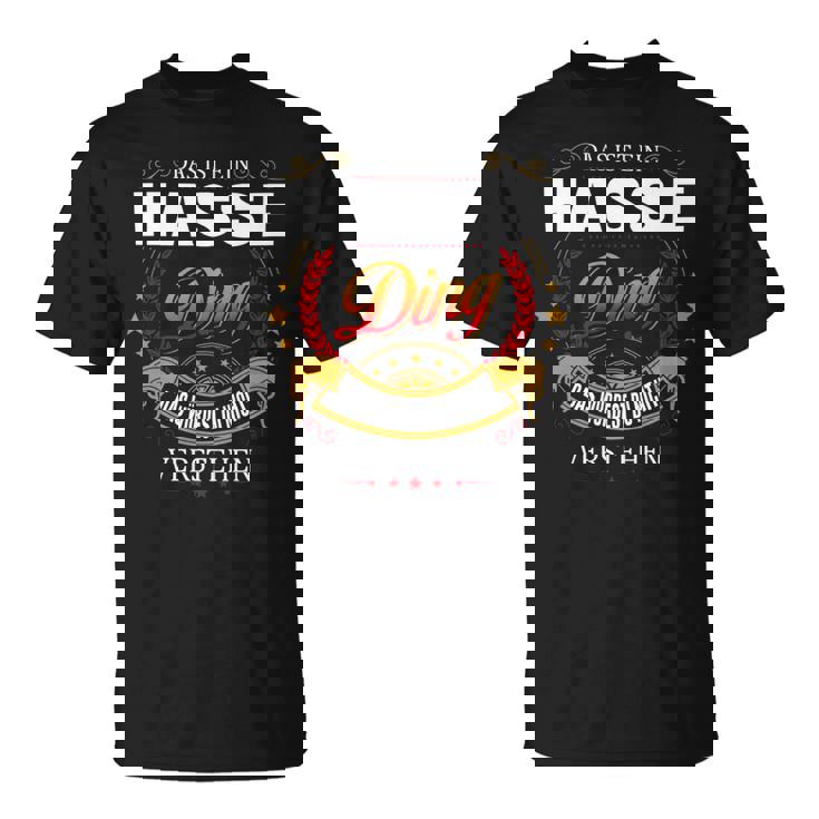 Das Ist Ein Hasse Ding Das Würdest Du Nicht Verstehen Hasse Name T-Shirt