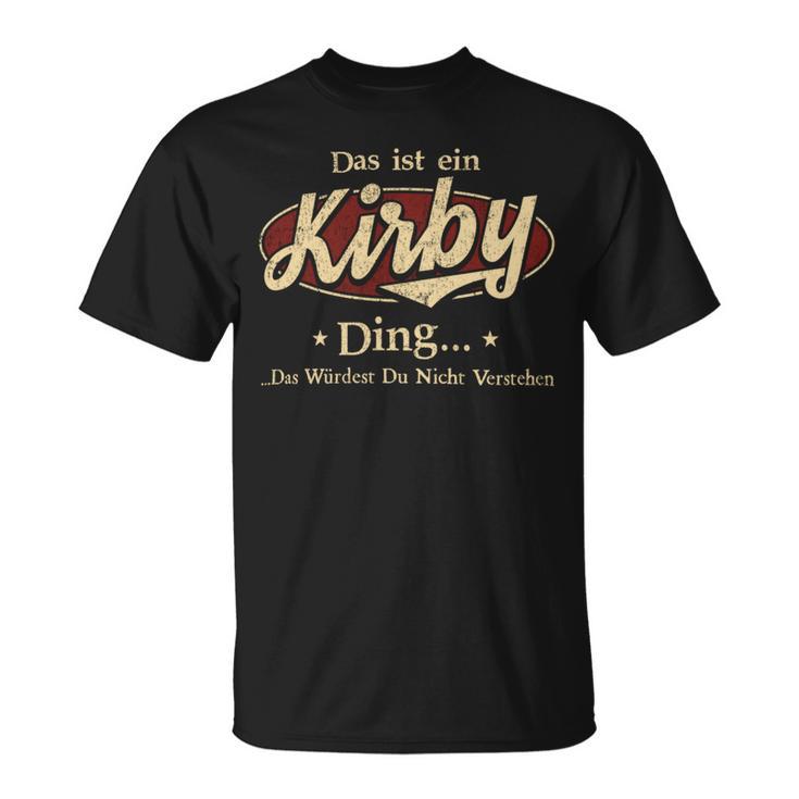 Das Ist Ein Kirby Ding Das Würdest Du Nicht Verstehen Kirby Name T-Shirt