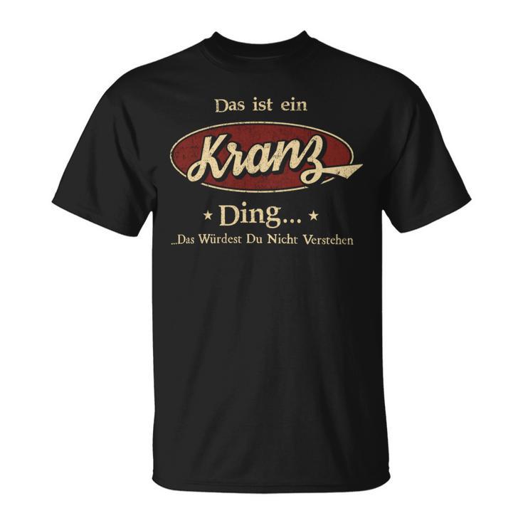 Das Ist Ein Kranz Ding Das Würdest Du Nicht Verstehen Kranz Name T-Shirt