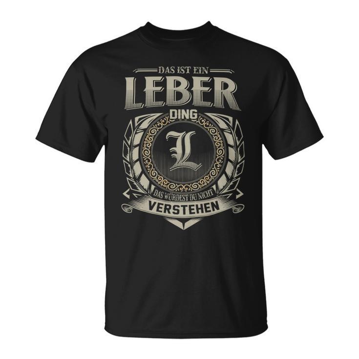 Das Ist Ein Leber Ding Leber Name T-Shirt