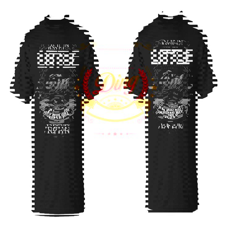 Das Ist Ein Little Ding Das Würdest Du Nicht Verstehen Little Name T-Shirt