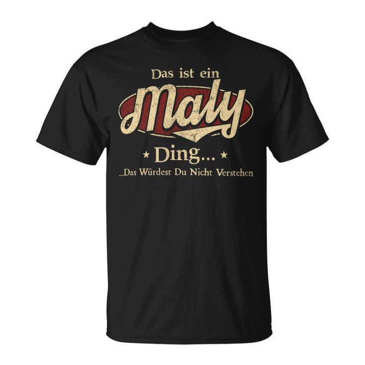 Das Ist Ein Maly Ding Das Würdest Du Nicht Verstehen Maly Name T-Shirt