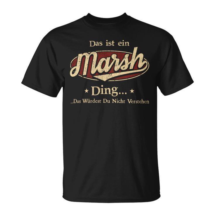 Das Ist Ein Marsh Ding Das Würdest Du Nicht Verstehen Marsh Name T-Shirt