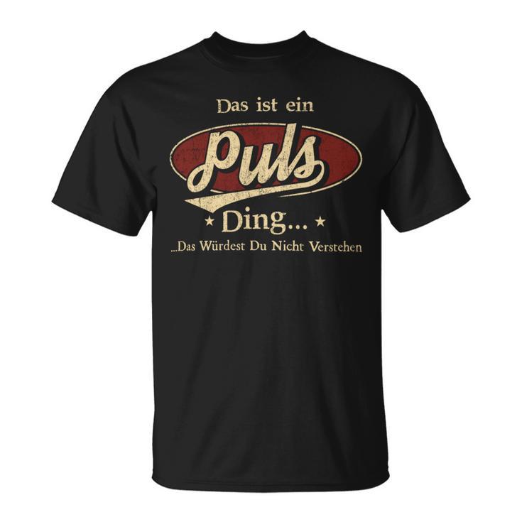 Das Ist Ein Puls Ding Das Würdest Du Nicht Verstehen Puls Name T-Shirt