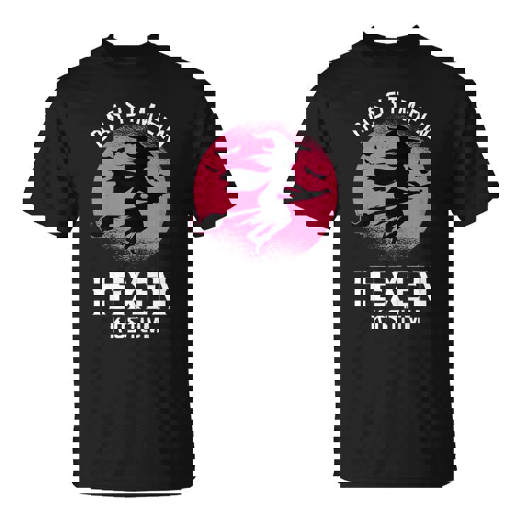 Das Ist Mein Hexen Costume Witch Costume Carnival Fancy Dress T-Shirt