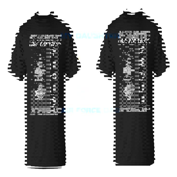 My Daughter Has Your Back Proud Air Force Dad Usaf Family T-Shirt