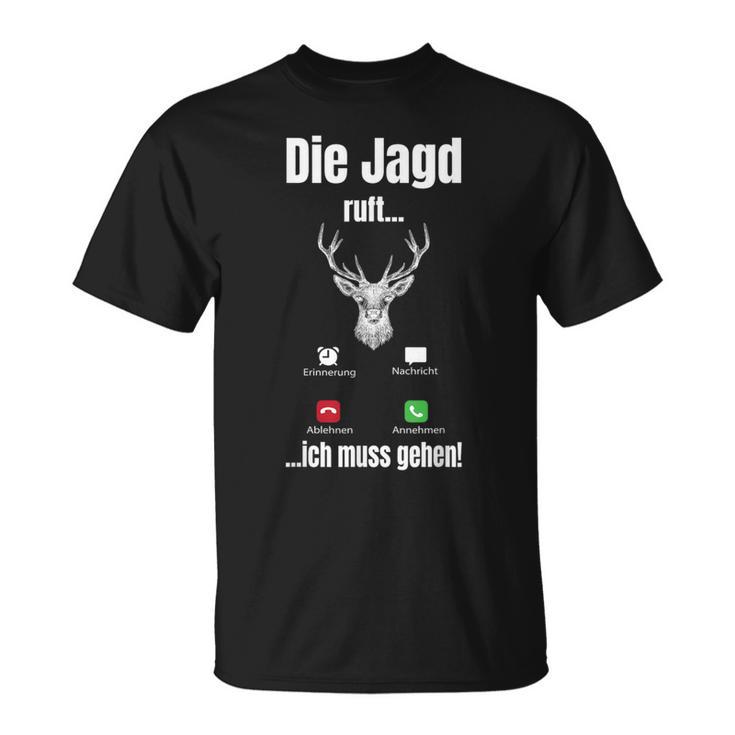 Die Hagd Call I Must Go Deer Hunter Forest T-Shirt