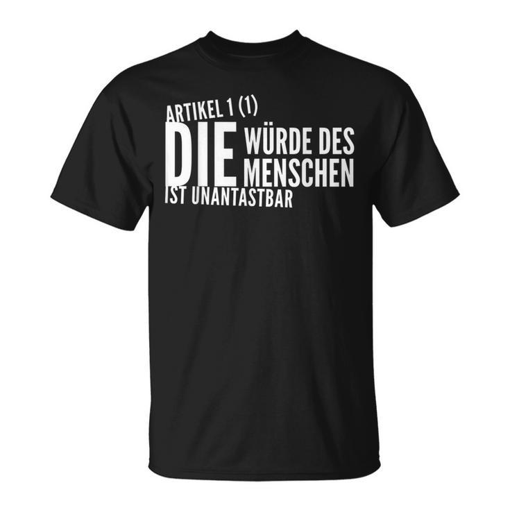 Die Würde Des Menschen Ist Unantastbar Gegen Rechts T-Shirt